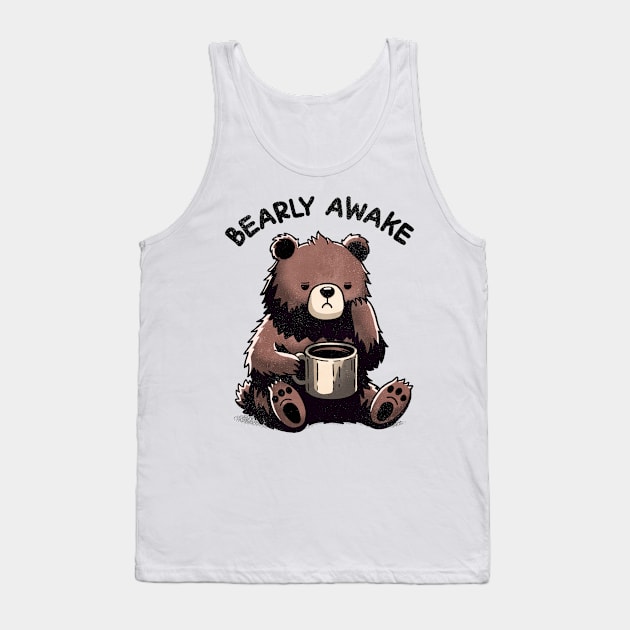 Bearly Awake Tank Top by FanFreak